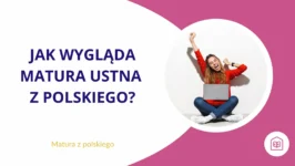 Jak przebiega matura ustna z polskiego?