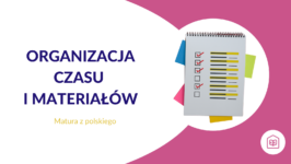 Organizacja czasu i materiałów do matury 2027