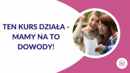 Ten kurs działa – mamy na to dowody!