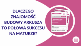 Dlaczego znajomość budowy arkusza to połowa sukcesu na maturze?